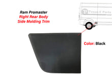 Load image into Gallery viewer, 2014-2018 Ram ProMaster 1500 2500 3500 Rear Right Body Side Molding Trim Passenger