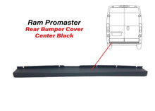 Load image into Gallery viewer, 2019 2020 2021 2022 2023 2024 2025 2026 Ram ProMaster 1500 2500 3500 Rear Bumper Center Cover Black